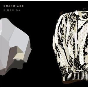 JIMANICA / ＧＲＡＮＤ ＡＧＥ / GRAND AGE