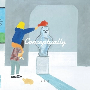 Y.I.M / Conceptually