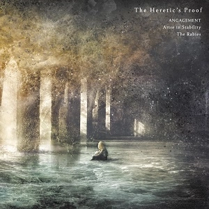Arise in Stability / ANGAGEMENT  / The Rabies / The Heretic's Proof
