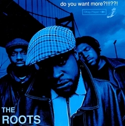 THE ROOTS (HIPHOP) / " 'Do You Want More?!!!??! Re-Issue ""2LP""  (20TH ANNIVERSAR BLUE VINYL) "