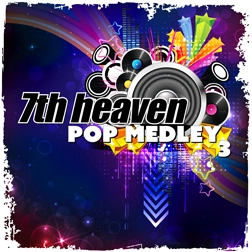 7TH HEAVEN / POP MEDLEY 3