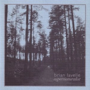 BRIAN LAVELLE / SUPERNATURALIST