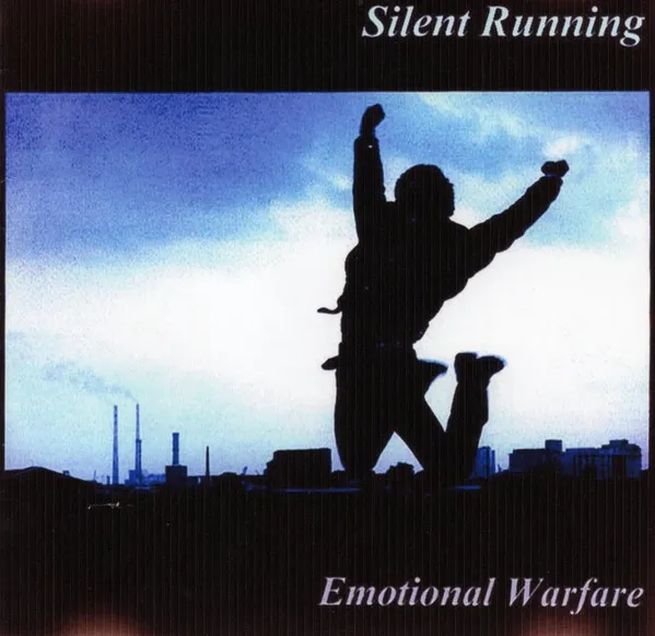 SILENT RUNNING / EMOTIONAL WARFARE