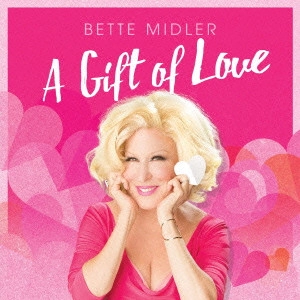 BETTE MIDLER / ベット・ミドラー / ギフト・オブ・ラヴ~ベスト・コレクション~ / A GIFT OF LOVE
