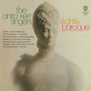 ANITA KERR / ANITA KERR SINGERS / アニタ・カー / アニタ・カー・シンガーズ / スライトリー・バロック / SLIGHTLY BAROQUE
