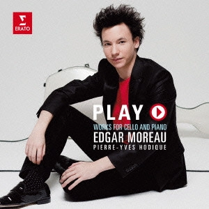 EDGAR MOREAU / エドガー・モロー / PLAY ~チェロ小品集