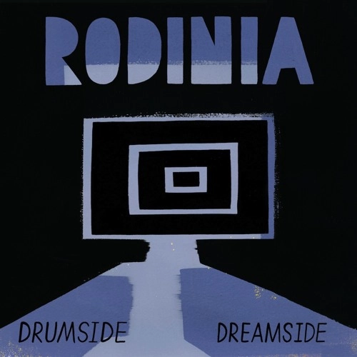 RODINIA / DRUMSIDE / DREAMSIDE