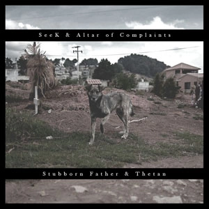 Altar of Complaints / SeeK / Stubborn Father / Thetan / 4way split