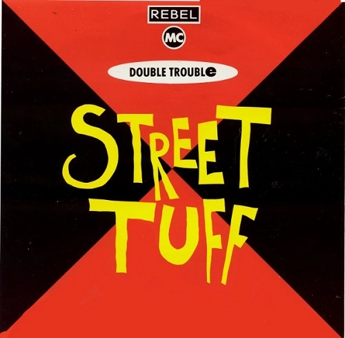 REBEL MC/DOUBLE TROUBLE / STREET TUFF