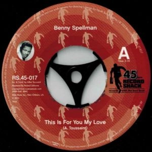 BENNY SPELLMAN / CHUCK JOHNSON / THIS IS FOR YOU MY LOVE / A LOVE LIKE MINE
