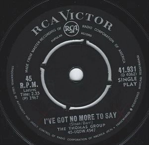THOMAS GROUP / I'VE GOT NO MORE TO SAY