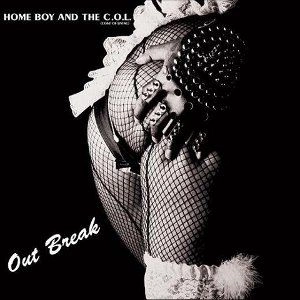 HOME BOY & THE C.O.L. / ホーム・ボーイ&ザ・C.O.L. / OUT BREAK