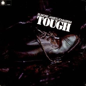 ELMORE JAMES & JOHN BRIM / エルモア・ジェイムス&ジョン・ブリム / TOUGH