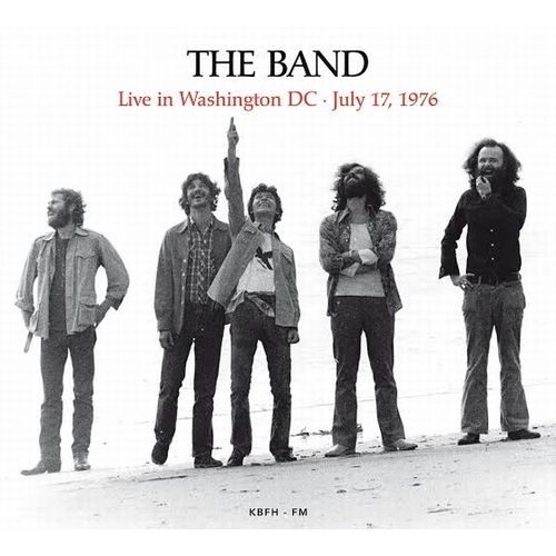 THE BAND / ザ・バンド / LIVE IN WASHINGTON DC - JULY 17, 1976