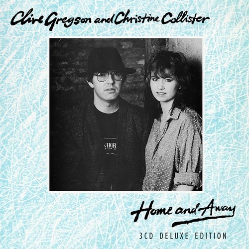 CLIVE GREGSON & CHRISTINE COLLISTER / クライヴ・グレッグソン&クリスティーン・コリスター / HOME AND AWAY: 3CD DELUXE EDITION