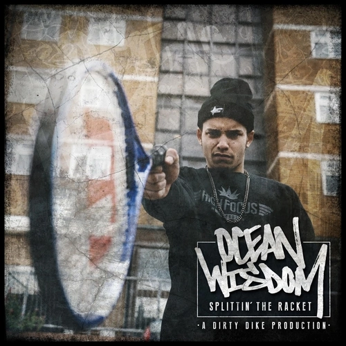 OCEAN WISDOM / SPLITTIN' THE RACKET