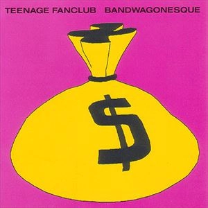TEENAGE FANCLUB / ティーンエイジ・ファンクラブ / BANDWAGONESQUE