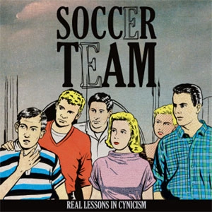 SOCCER TEAM / サッカーチーム / REAL LESSONS IN CYNICISM (LP)