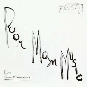 PHILIP CORNER / フィリップ・コナー / POOR MAN MUSIC