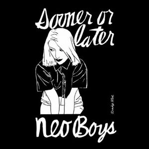 NEO BOYS / ネオ・ボーイズ / SOONER OR LATER