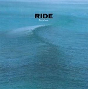 RIDE / ライド / ノーホエア 25周年アニヴァーサリー･エディション / NOWHERE 25TH ANNIVERSARY EDITION