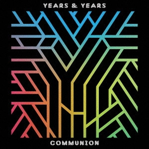 YEARS & YEARS / イヤーズ&イヤーズ / コミュニオン / COMMUNION