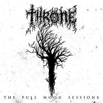 THRONE (from Holand) / THE FULL MOON SESSIONS