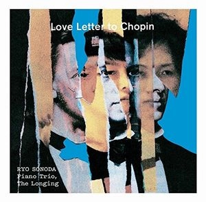 RYO SONODA / 園田涼 / ラブ・レター・トゥ・ショパン / Love Letter to Chopin