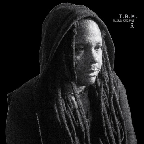 I.B.M. / FROM THE LAND OF RAPE & HONEY (THE SUPPRESSED TAPES ) 1995-2005