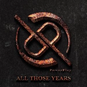 POWERPLAY / パワープレイ / オール・ゾーズ・イヤーズ / ALL THOSE YEARS
