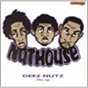 DA NUTHOUSE (NUTHOUSE) / DEEZ NUTZ THE EP