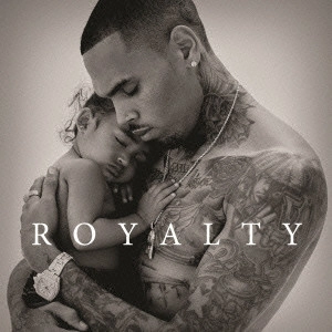 CHRIS BROWN (R&B) / クリス・ブラウン / ロイヤルティ / ROYALTY