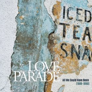 LOVE PARADE / ラヴ・パレード / ALL WE COULD HAVE BEEN 1989-1990