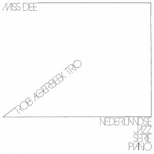 ROB AGERBEEK / ロブ・アフルベーク / ミス・ディー / Miss Dee