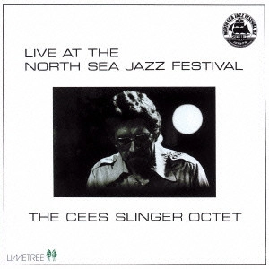 CEES SLINGER / シーズ・スリンガー / ライヴ・アット・ザ・ノース・シー・ジャズ・フェスティバル / LIVE AT THE NORTH SEA JAZZ FESTIVAL