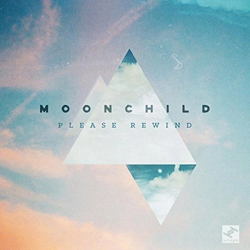 MOONCHILD / ムーンチャイルド / PLEASE REWIND