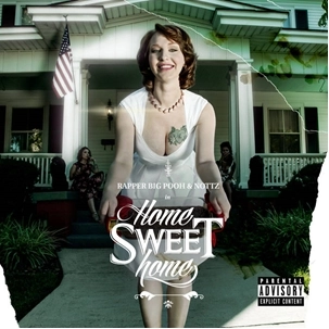 RAPPER BIG POOH & NOTTZ / HOME SWEET HOME