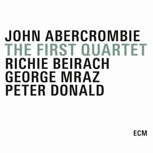 JOHN ABERCROMBIE / ジョン・アバークロンビー / FIRST QUARTET