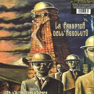 LA FABBRICA DELL'ASSOLUTO / 1984: L'ULTIMO UOMO D'EUROPA