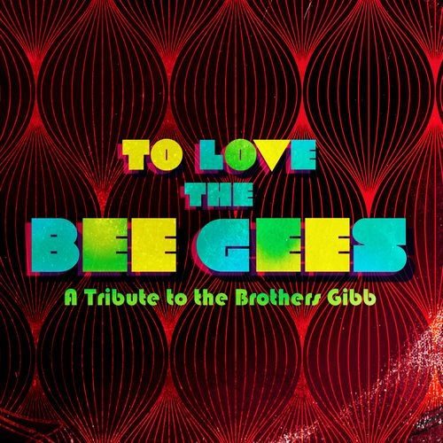 V.A. / TO LOVE THE BEE GEES [2CD]