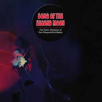TOM DISSEVELT & KID BALTAN / SONG OF THE SECOND MOON