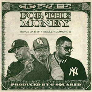 ROYCE DA 5'9'' / SKILLZ / DIAMOND D / ONE FOR THE MONEY