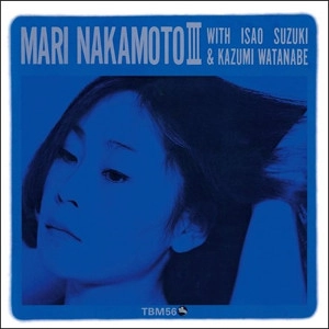 MARI NAKAMOTO / 中本マリ / マリナカモトⅢ / MARI NAKAMOTO III
