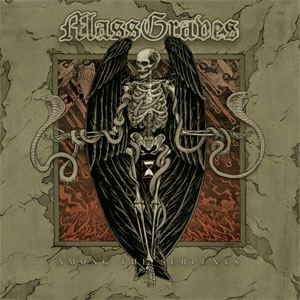 MASS GRAVES / AMONG THE SERPENTS