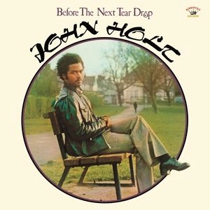 JOHN HOLT / ジョン・ホルト / BEFORE THE NEXT TEAR DROP