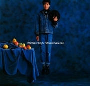 HIDEAKI MATSUOKA / 松岡英明 / VISIONS OF BOYS