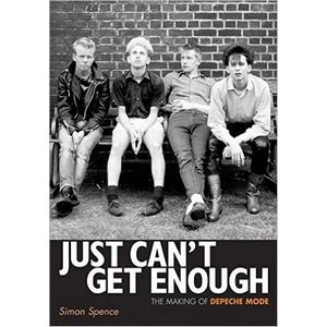 SIMON SPENCE / サイモン・スペンス / JUST CAN'T GET ENOUGH THE MAKING OF DEPECHE MODE