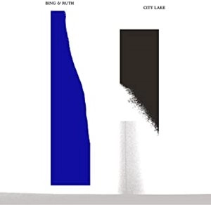 BING & RUTH / CITY LAKE (CD)