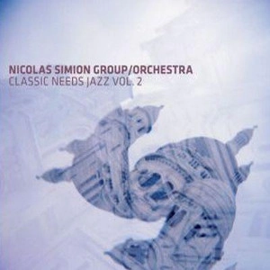 NICOLAS SIMION / ニコラス・シミオン / CLASSIC NEEDS JAZZ VOL.2