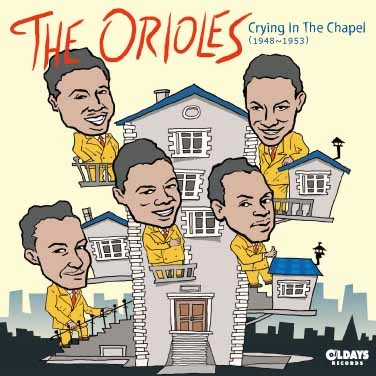 ORIOLES / オリオールズ / クライング･イン･ザ･チャペル / CRYING IN THE CHAPEL